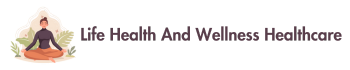 Life Health And Wellness Healthcare